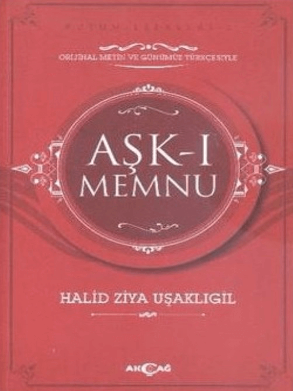 Aşk-ı Memnu (Orijinal Metin ve Günümüz Türkçesiyle)