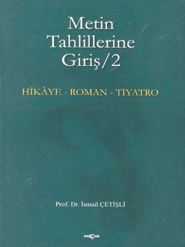 Metin Tahlillerine Giriş 2 / Hikaye - Roman - Tiyatro