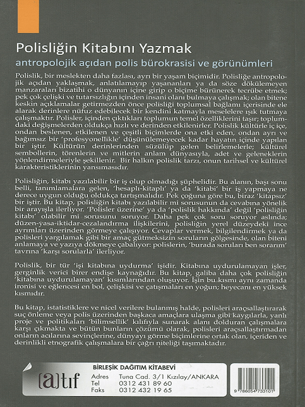 Polisliğin Kitabını Yazmak Antropolojik Açıdan Polis Bürokrasisi ve Görünümleri Polisliğin Kitabını Yazmak Antropolojik Açıdan Polis Bürokrasisi ve Görünümleri