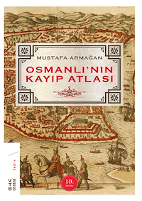 Osmanlı’nın Kayıp Atlası
