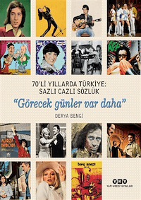 70'li Yıllarda Türkiye: Sazlı Cazlı Sözlük / Görecek Günler Var Daha
