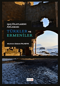 1915 Olaylarını Anlamak : Türkler ve Ermeniler