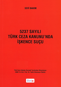 5237 Sayılı Türk Ceza Kanunu’nda İşkence Suçu