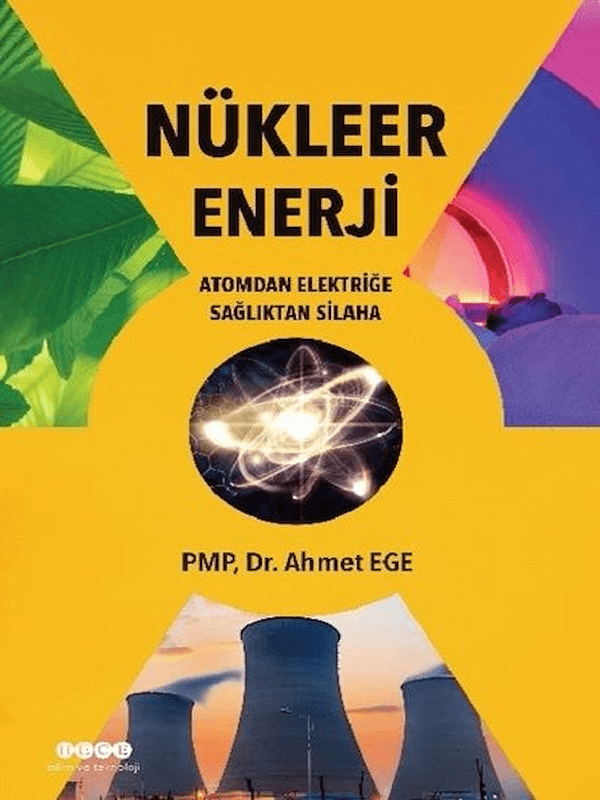 Nükleer Enerji - Atomdan Elektriğe Sağlıktan Silaha