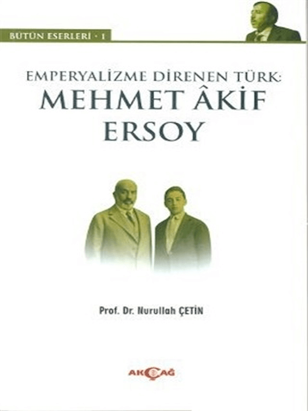 Emperyalizme Direnen Türk : Mehmet Akif Ersoy