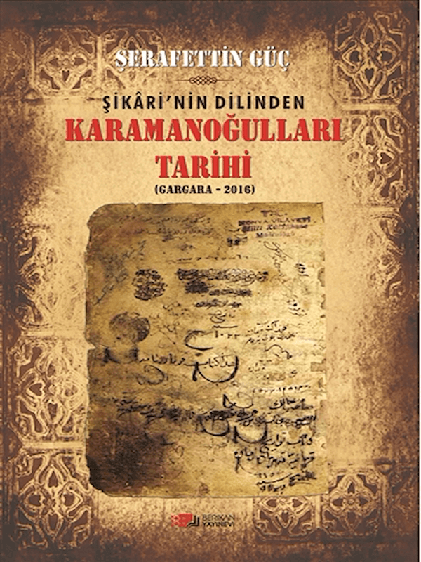 Karamanoğulları Tarihi - Şikari'nin Dilinden (Gargara-2016)