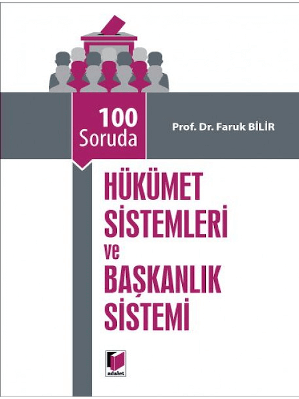 100 Soruda Hükümet Sistemleri ve Başkanlık Sistemi