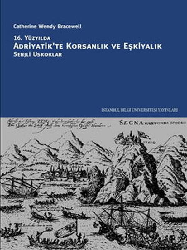 16. Yüzyılda Adriyatik’te Korsanlık ve Eşkiyalık