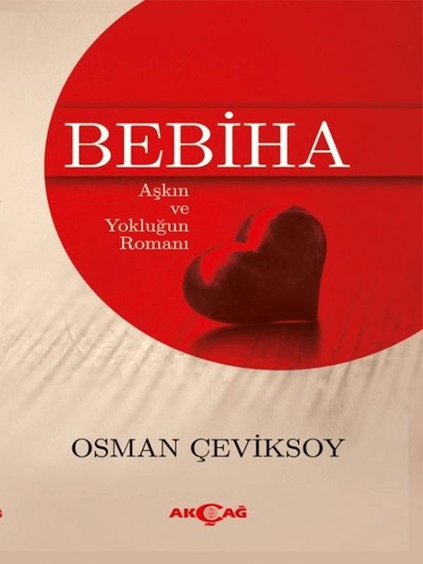 Bebiha - Aşkın ve Yokluğun Romanı