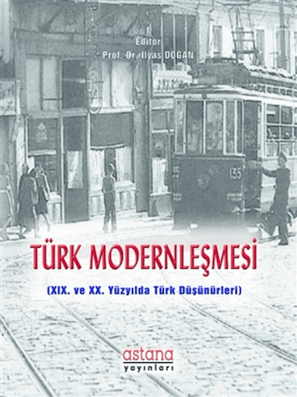 Türk Modernleşmesi - 19. ve 20. Yüzyılda Türk Düşünürleri