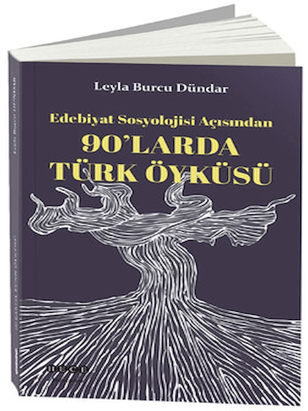 Edebiyat Sosyolojisi Açısından - 90'larda Türk Öyküsü