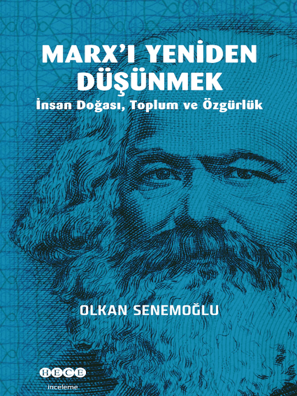 Marx’ı Yeniden Düşünmek - İnsan Doğası, Toplum ve Özgürlük
