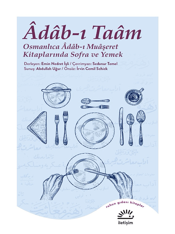 Adab-ı Taam & Osmanlıca Adab-ı Muaşeret Kitaplarında Sofra ve Yemek