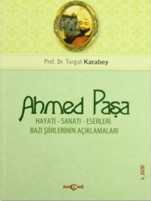 Ahmet Paşa Hayatı - Sanatı - Eserleri / Bazı Şiirlerin Açıklamaları
