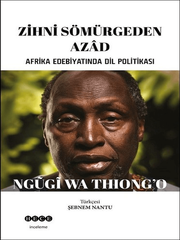 Zihni Sömürgeden Azad Afrika Edebiyatında Dil Politikası