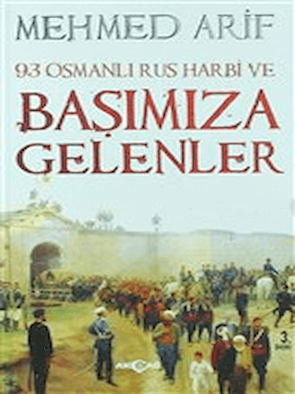 93 Osmanlı Rus Harbi ve Başımıza Gelenler