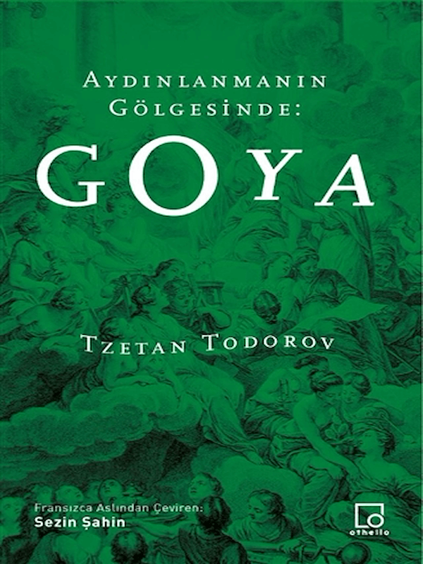 Aydınlanmanın Gölgesinde : Goya