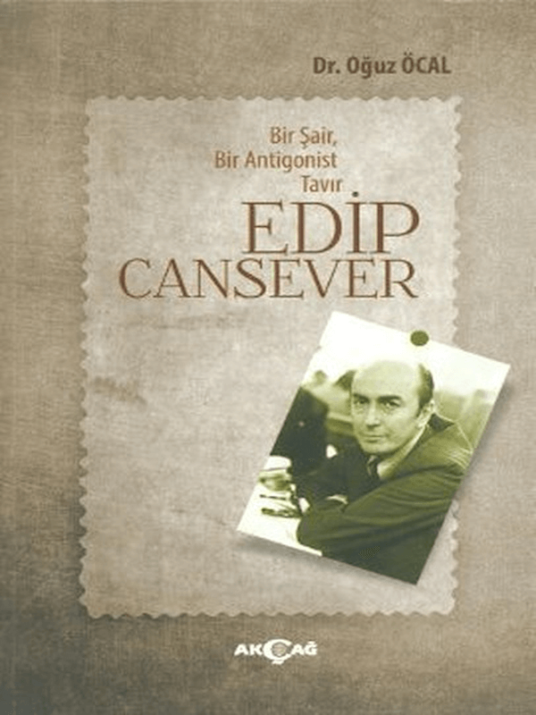 Bir Şair, Bir Antigonist Tavır : Edip Cansever