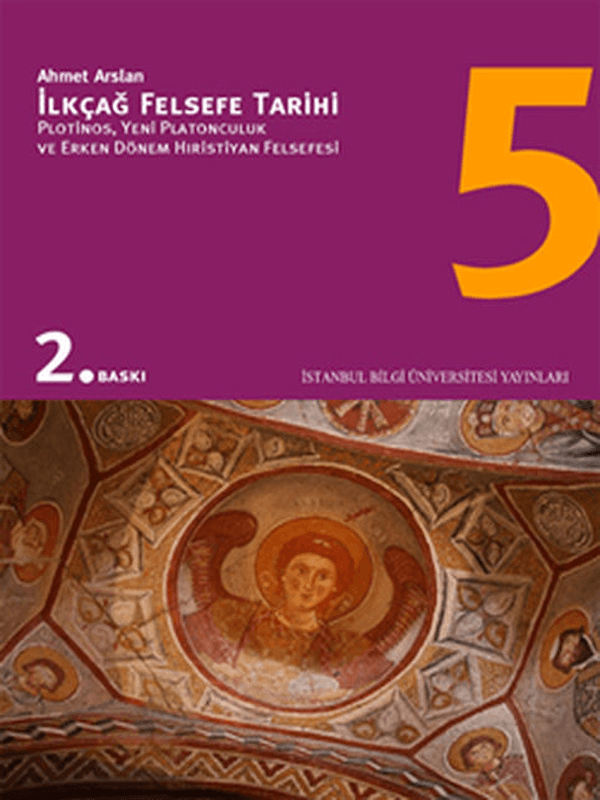 İlkçağ Felsefe Tarihi 5 - Plotinos, Yeni Platonculuk ve Erken Dönem Hıristiyan Felsefesi